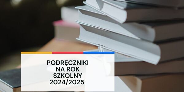 PODRĘCZNIKI NA ROK SZKOLNY 20242025 (1).jpg